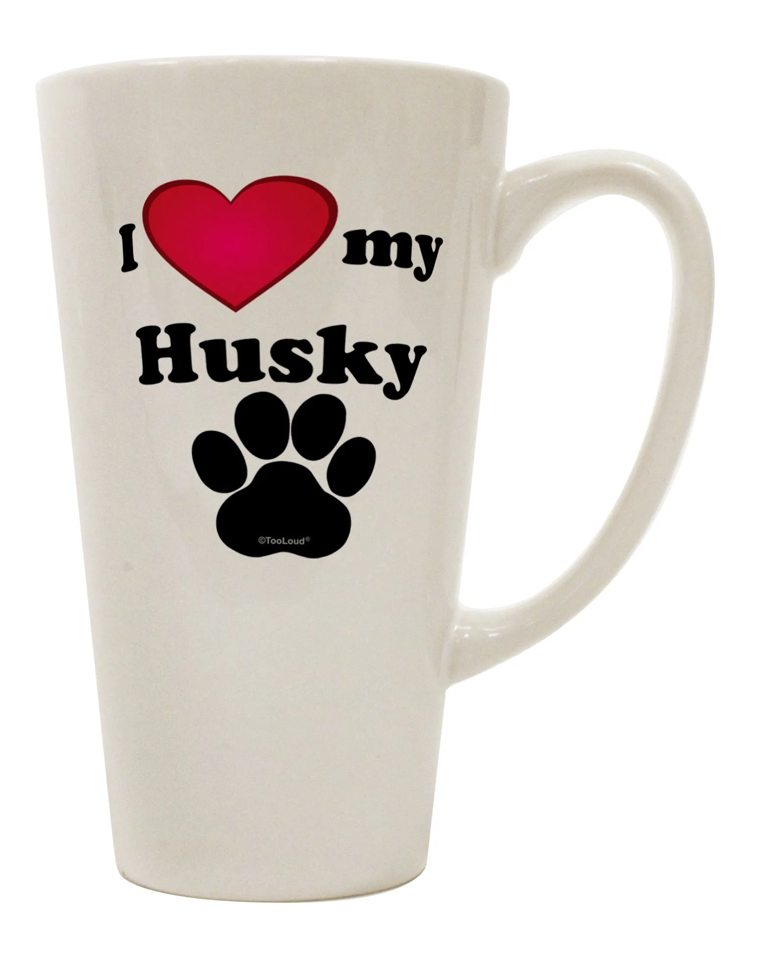 16 Ounce Conical Latte Coffee Mug - A Must-Have for Husky Lovers TooLoud