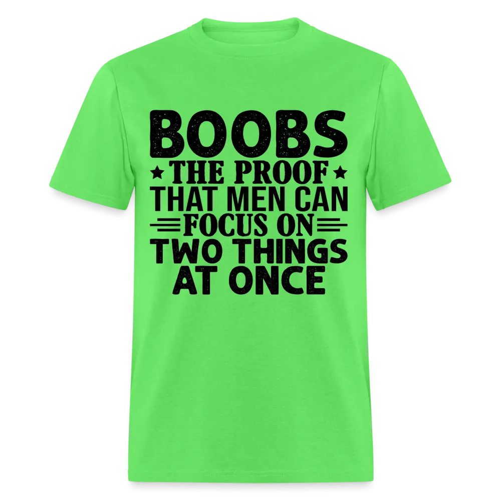 Boobs Men Can Focus on Two Things at Once T-Shirt