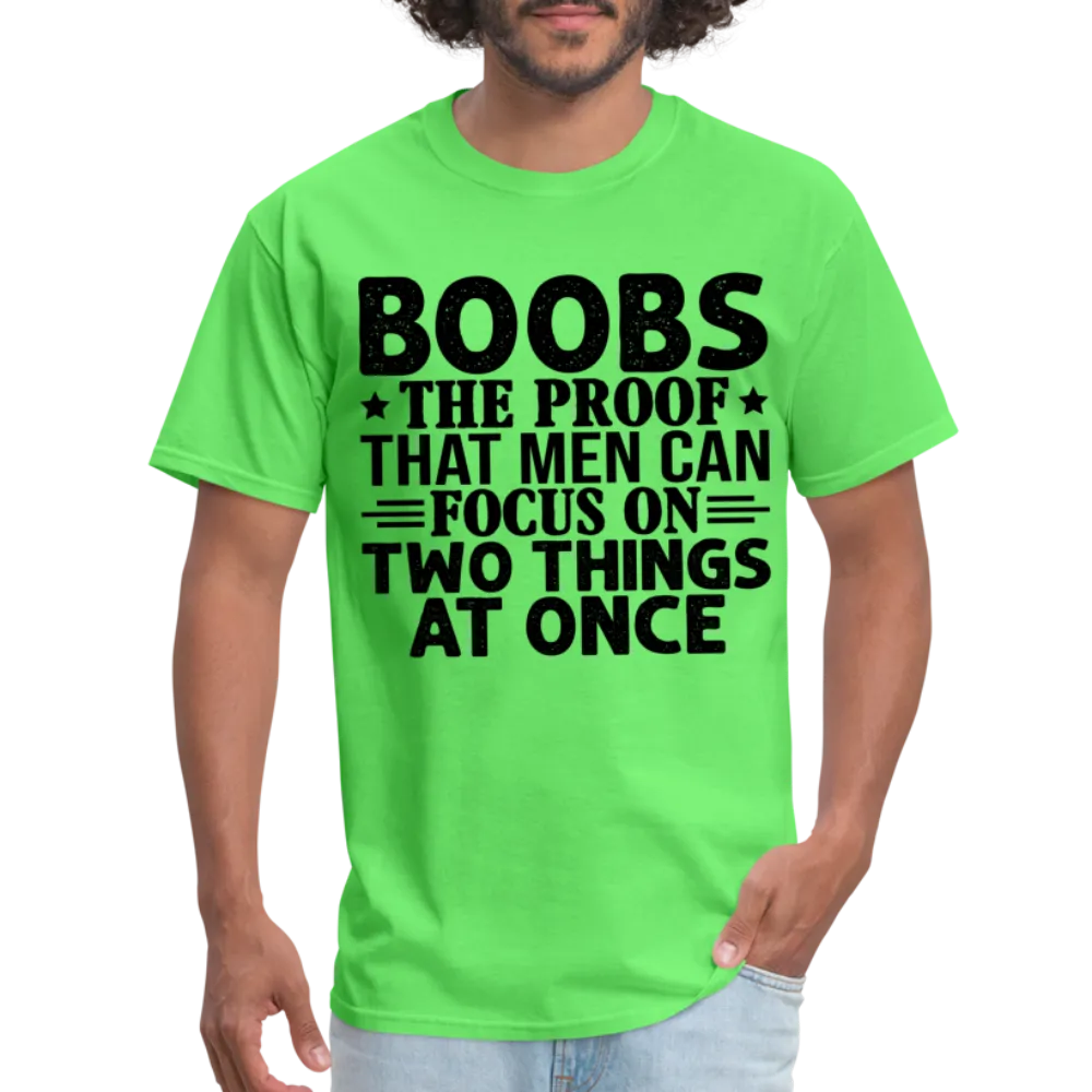 Boobs Men Can Focus on Two Things at Once T-Shirt