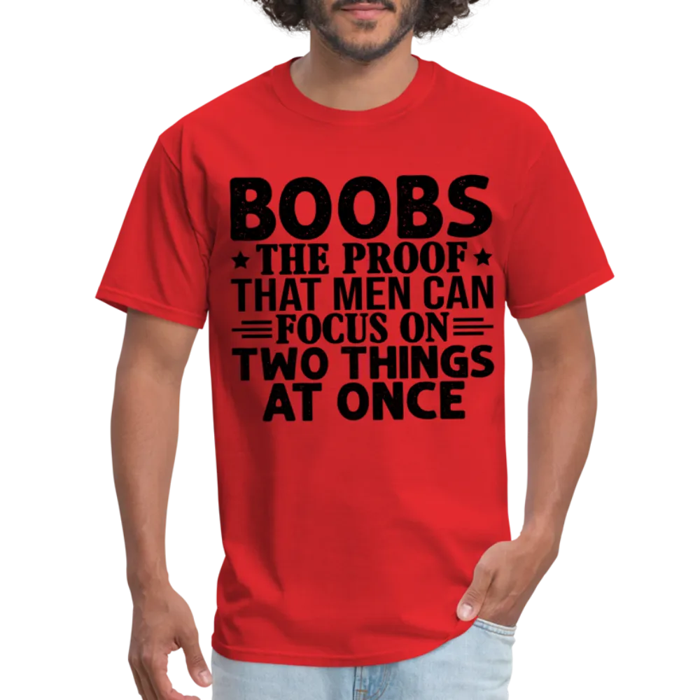 Boobs Men Can Focus on Two Things at Once T-Shirt