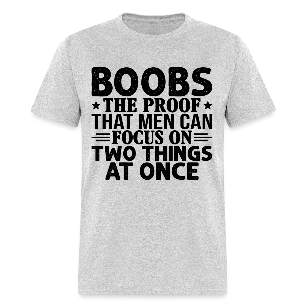 Boobs Men Can Focus on Two Things at Once T-Shirt