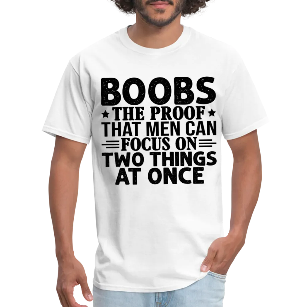 Boobs Men Can Focus on Two Things at Once T-Shirt