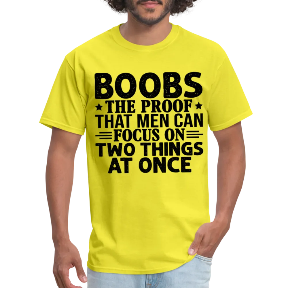 Boobs Men Can Focus on Two Things at Once T-Shirt
