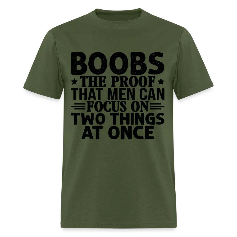 Boobs Men Can Focus on Two Things at Once T-Shirt