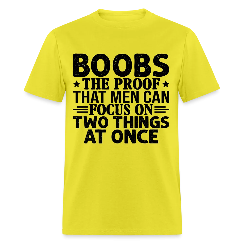 Boobs Men Can Focus on Two Things at Once T-Shirt