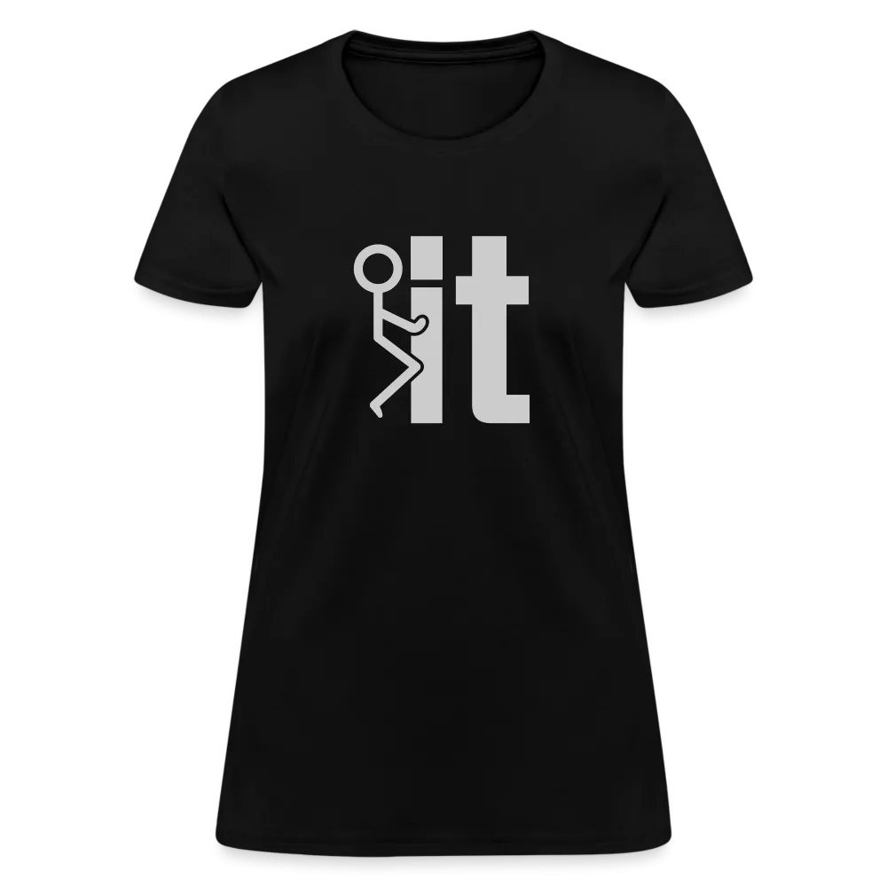 F it Women's T-Shirt (Funny & Carefree)