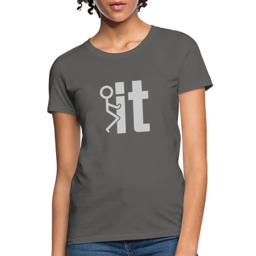 F it Women's T-Shirt (Funny & Carefree)