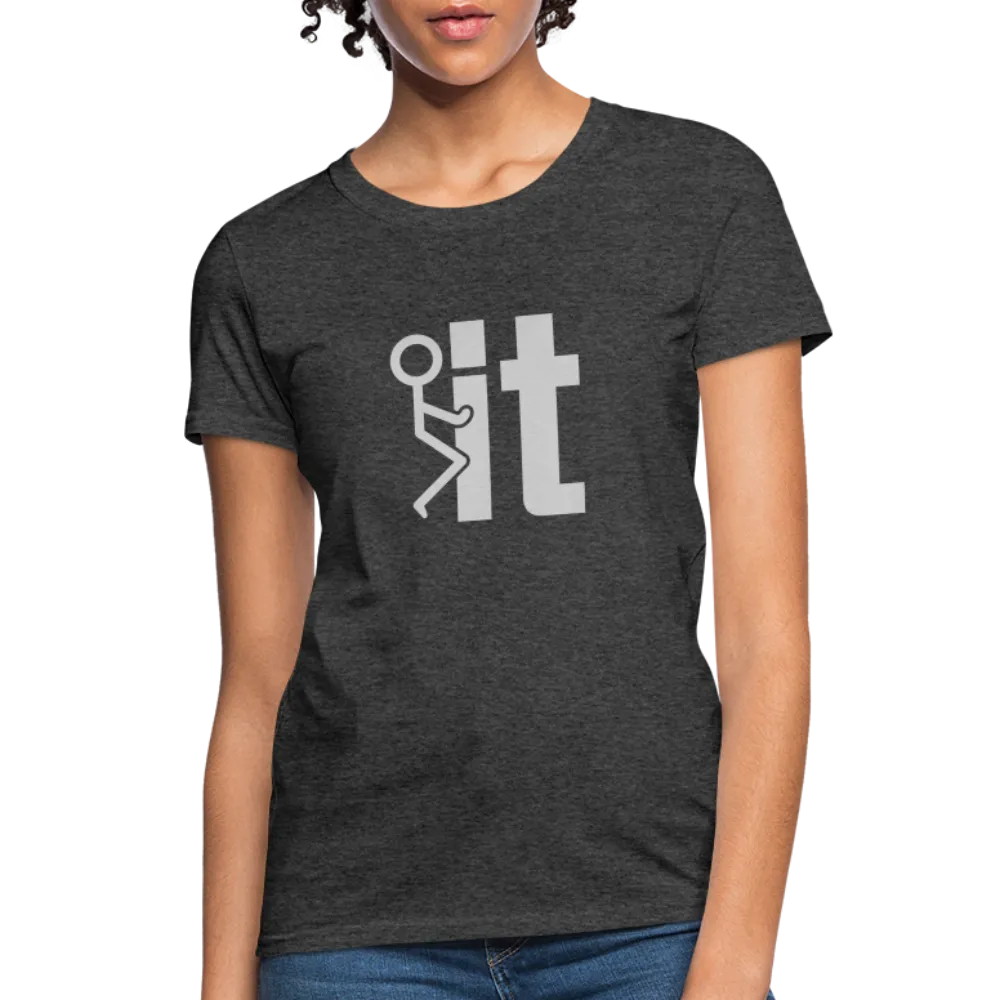 F it Women's T-Shirt (Funny & Carefree)