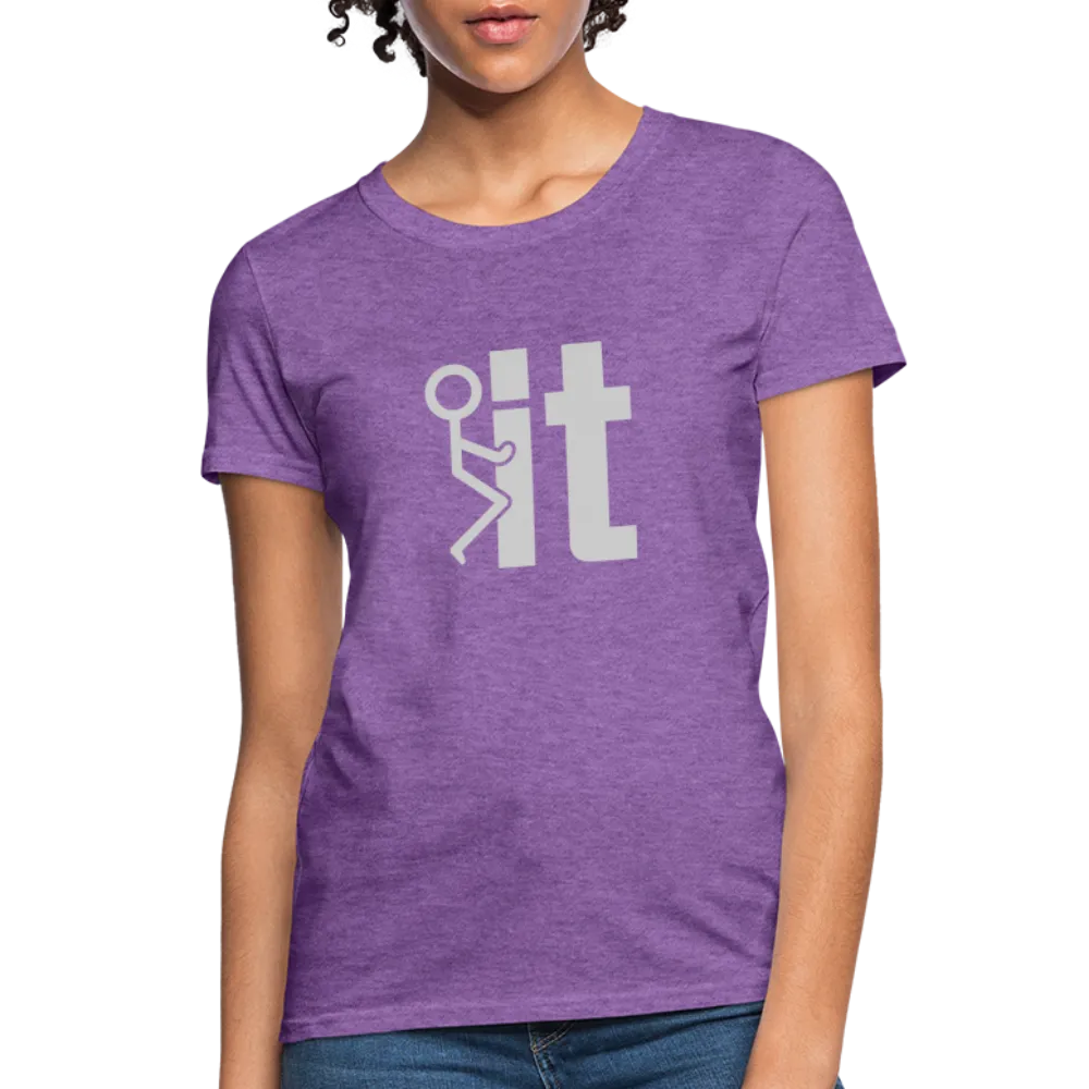 F it Women's T-Shirt (Funny & Carefree)