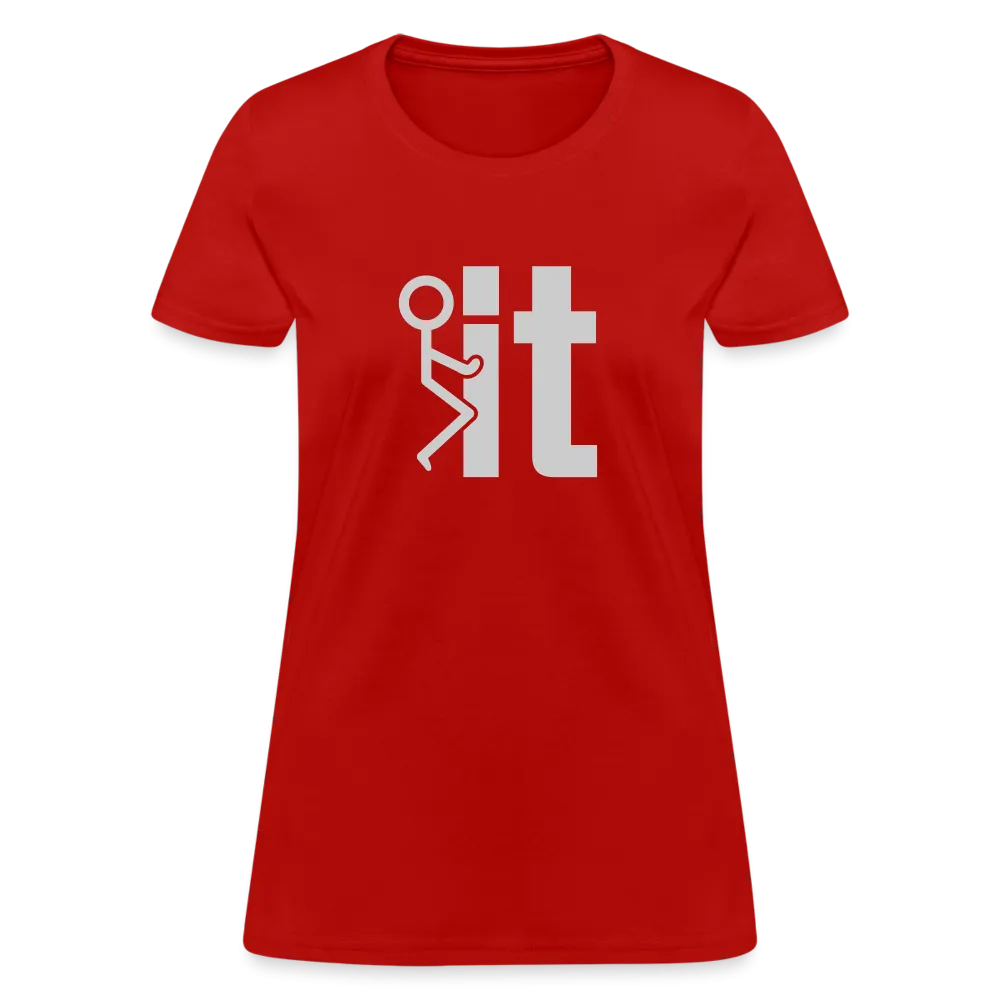 F it Women's T-Shirt (Funny & Carefree)