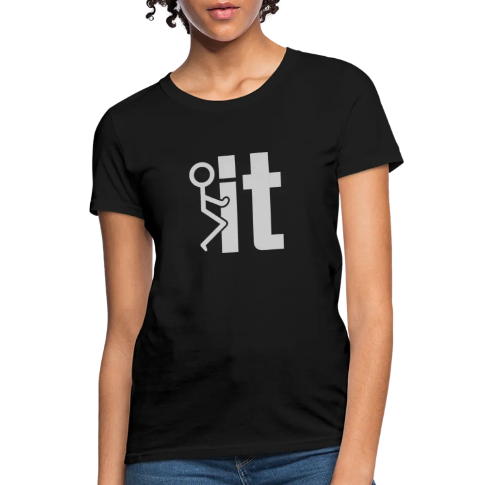 F it Women's T-Shirt (Funny & Carefree)