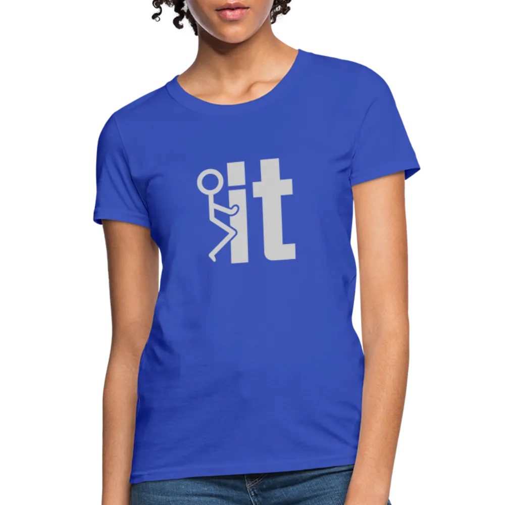 F it Women's T-Shirt (Funny & Carefree)