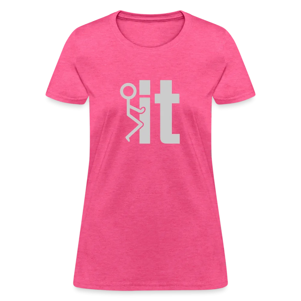 F it Women's T-Shirt (Funny & Carefree)