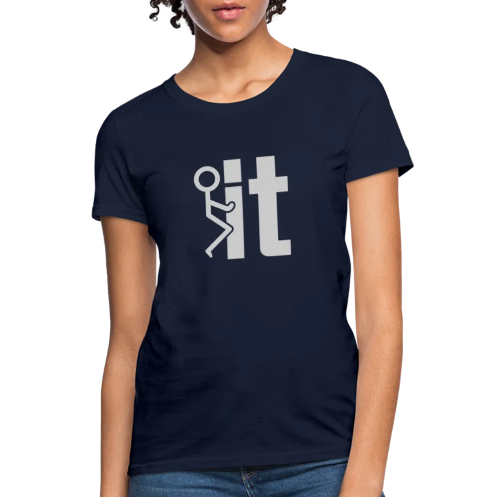 F it Women's T-Shirt (Funny & Carefree)