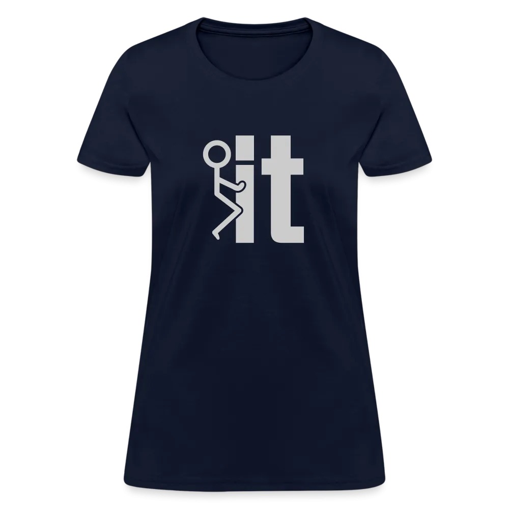 F it Women's T-Shirt (Funny & Carefree)