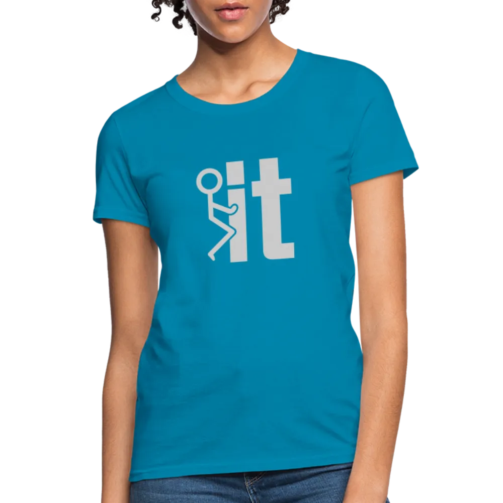 F it Women's T-Shirt (Funny & Carefree)