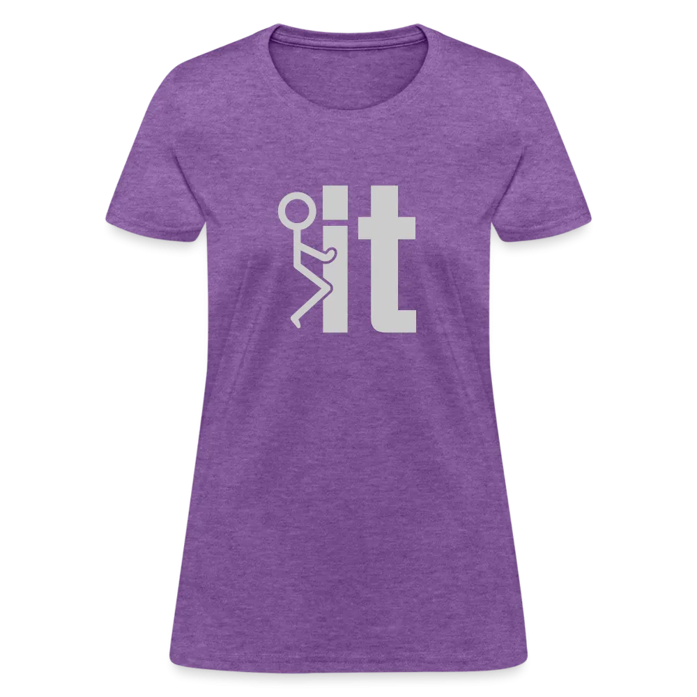 F it Women's T-Shirt (Funny & Carefree)