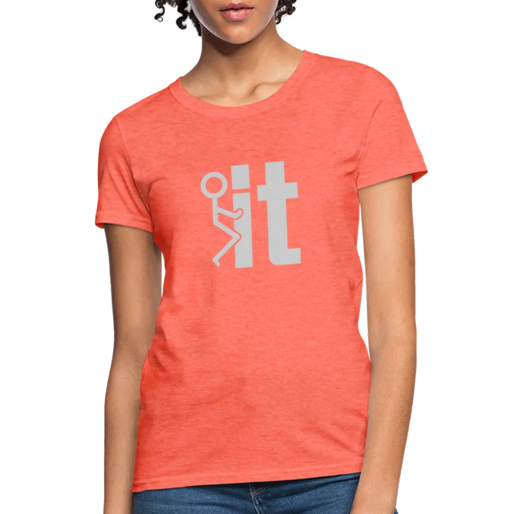 F it Women's T-Shirt (Funny & Carefree)