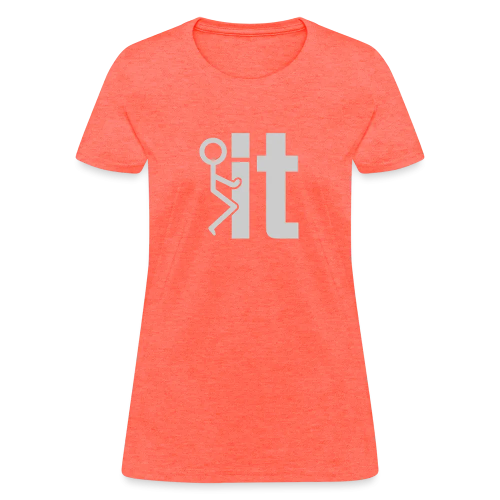 F it Women's T-Shirt (Funny & Carefree)