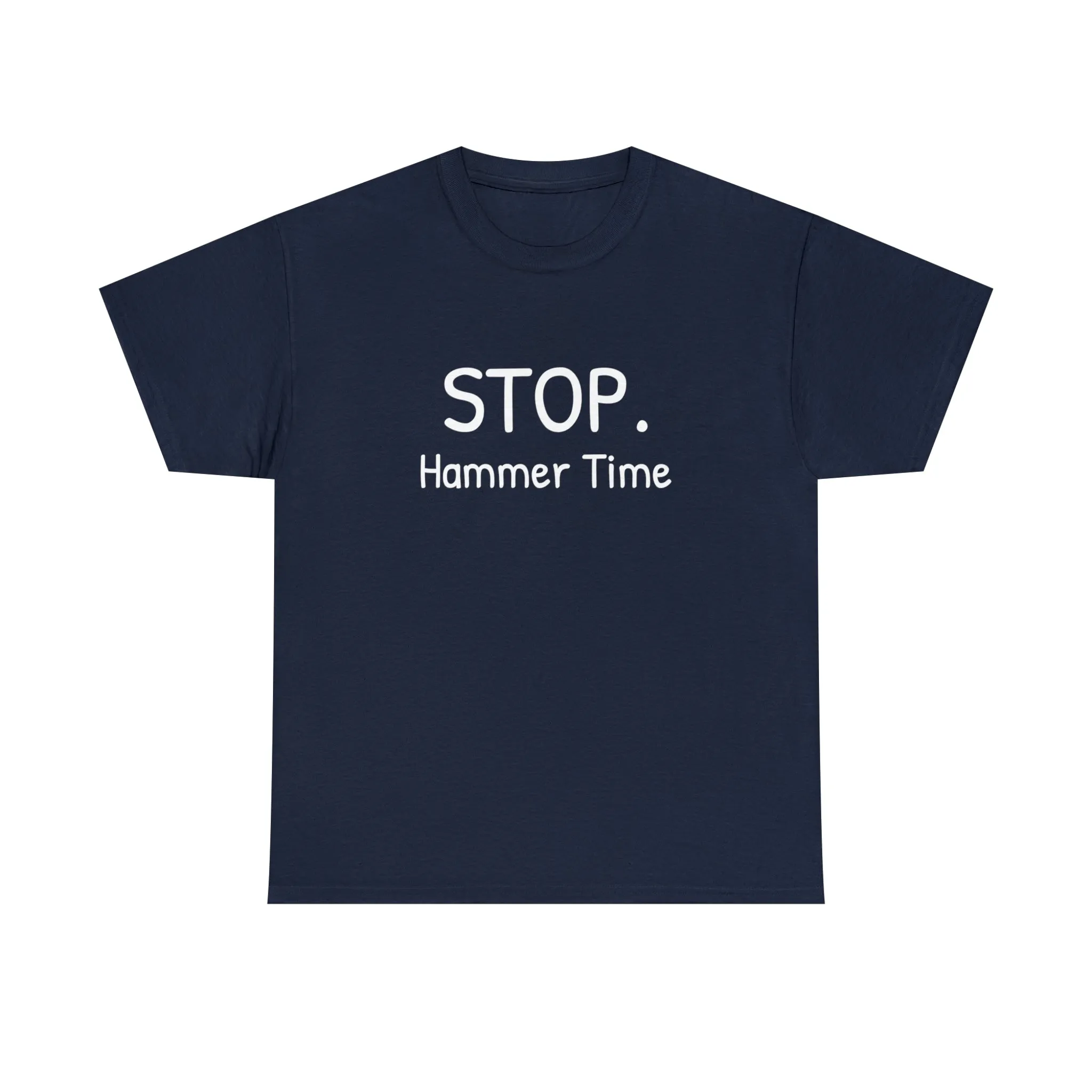 Funny T-Shirt | Stop Hammer Time |