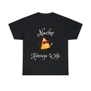 Funny T-Shirts | Nacho Average Wife |