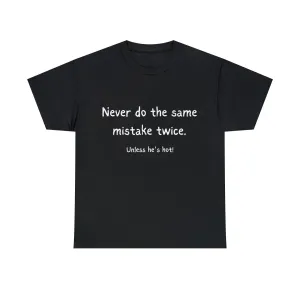Funny T-Shirts | Never Do The Same Mistake Twice |