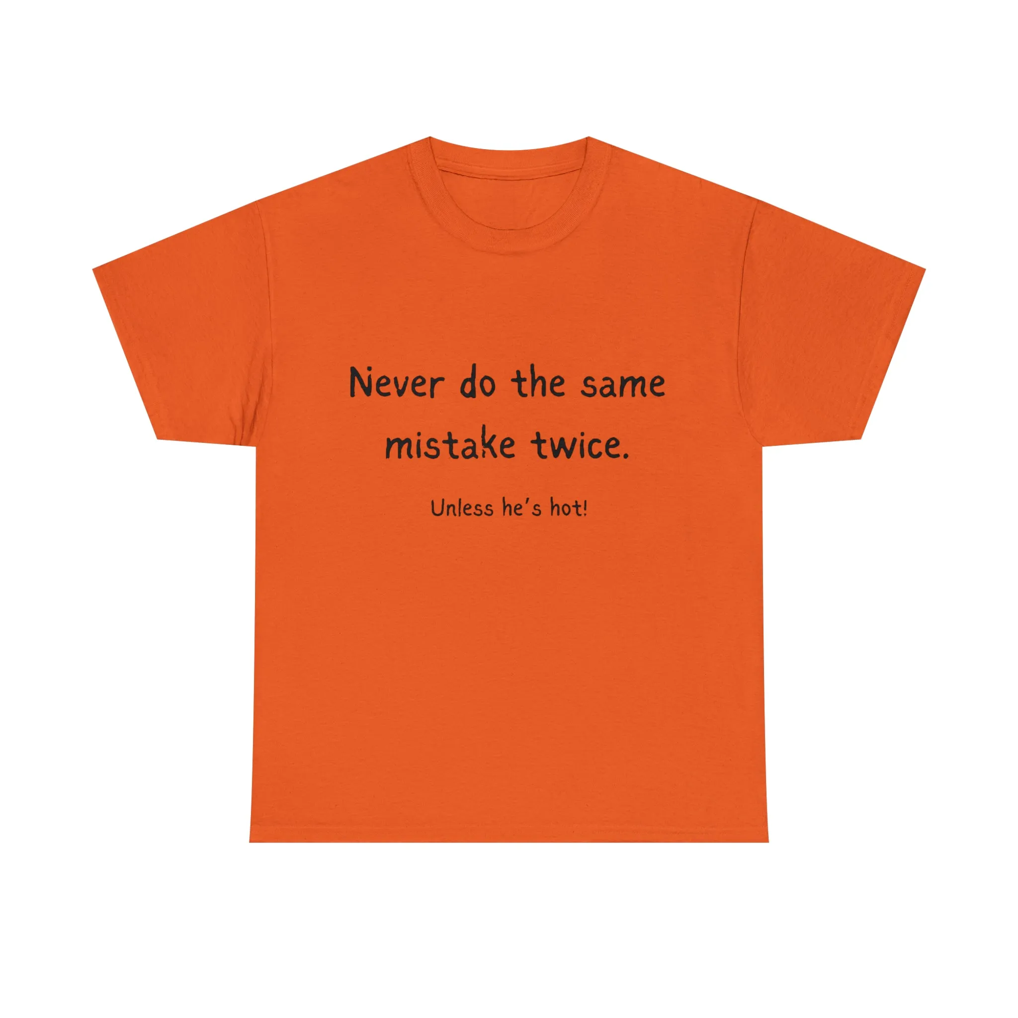 Funny T-Shirts | Never Do The Same Mistake Twice |