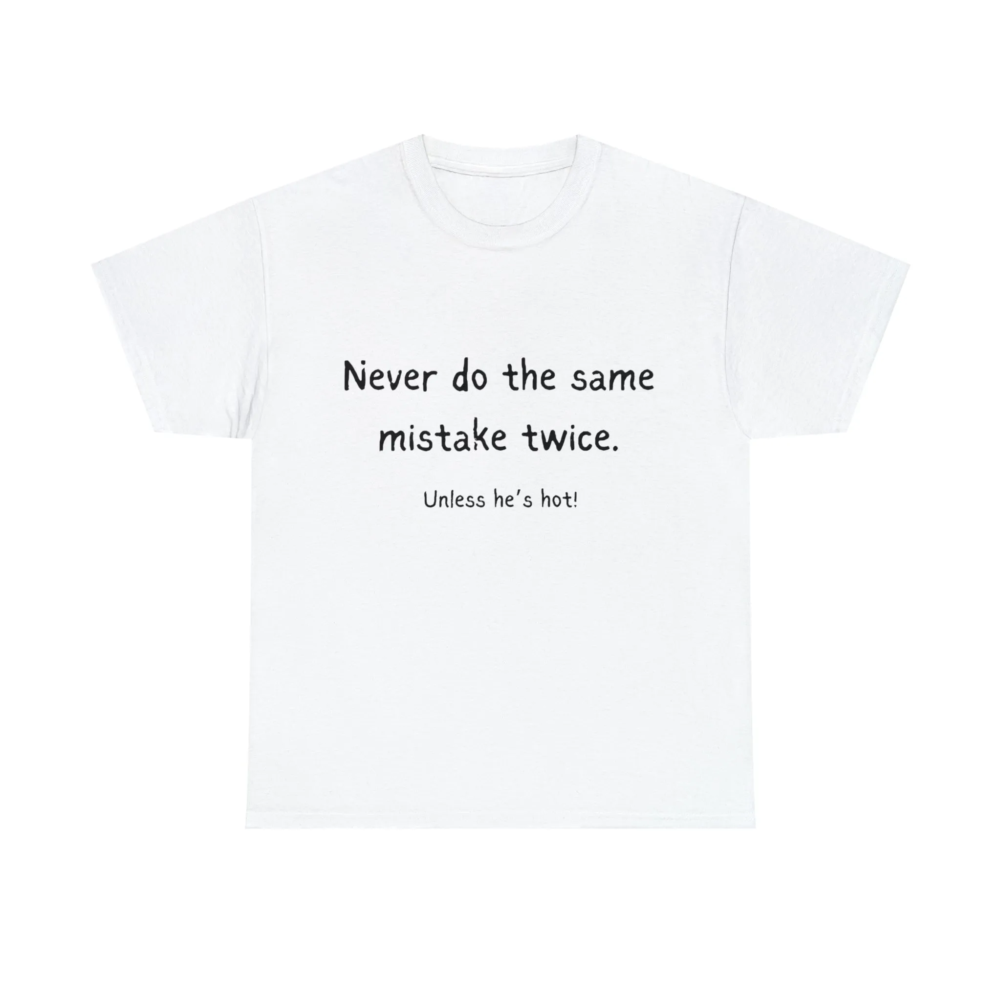 Funny T-Shirts | Never Do The Same Mistake Twice |