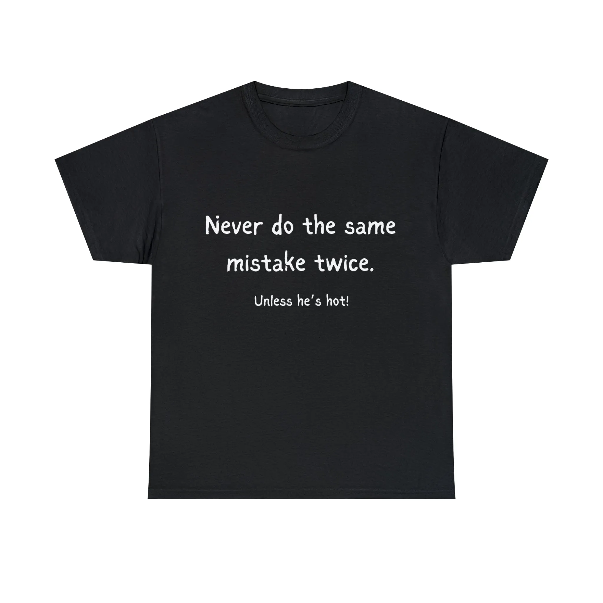 Funny T-Shirts | Never Do The Same Mistake Twice |