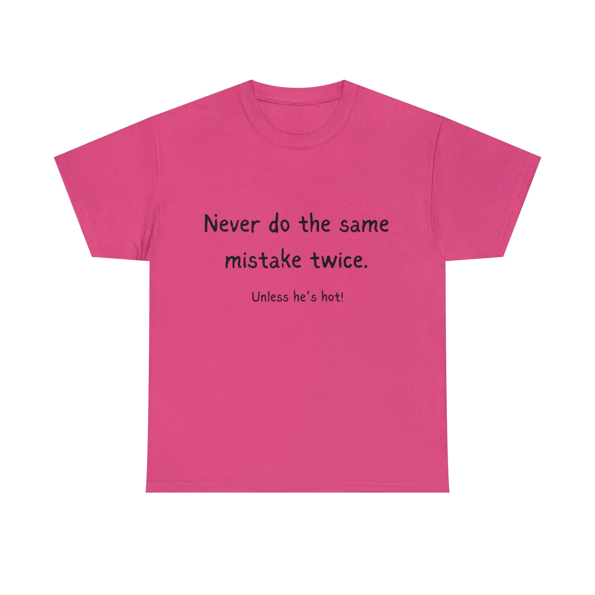 Funny T-Shirts | Never Do The Same Mistake Twice |