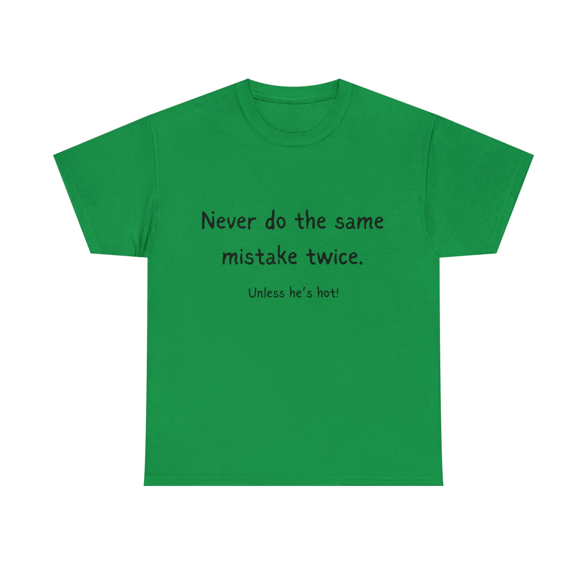 Funny T-Shirts | Never Do The Same Mistake Twice |
