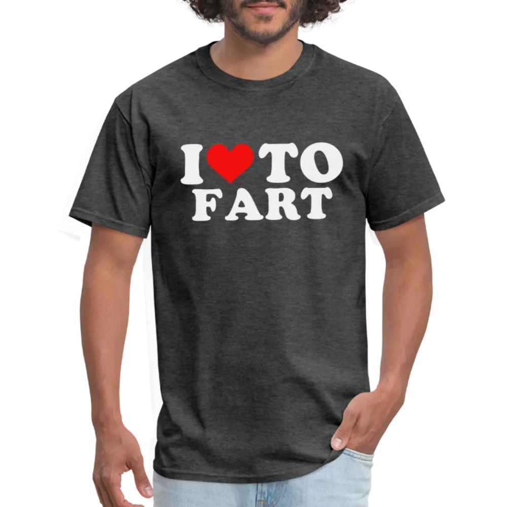 I Love To Fart T-Shirt