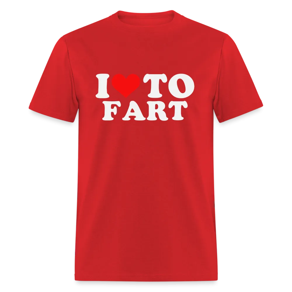 I Love To Fart T-Shirt