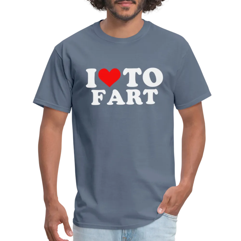 I Love To Fart T-Shirt