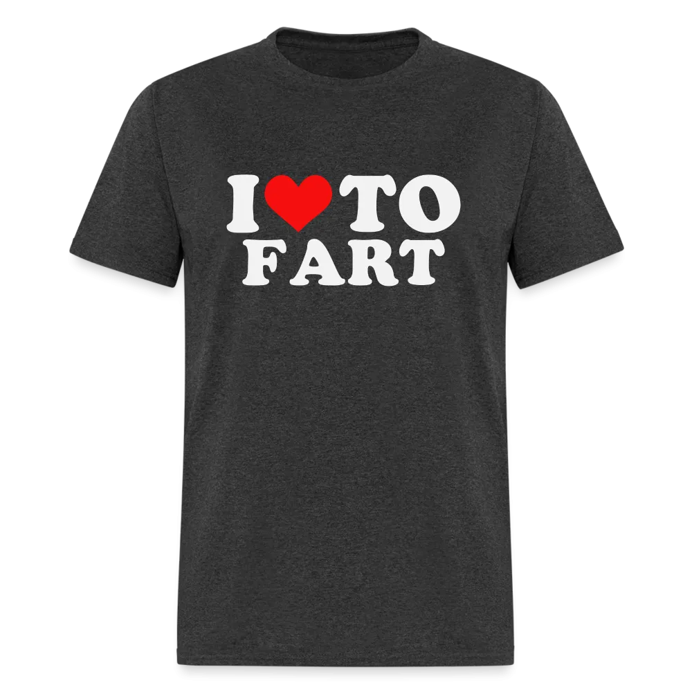 I Love To Fart T-Shirt