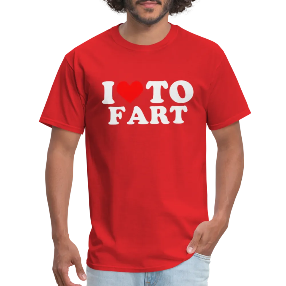 I Love To Fart T-Shirt