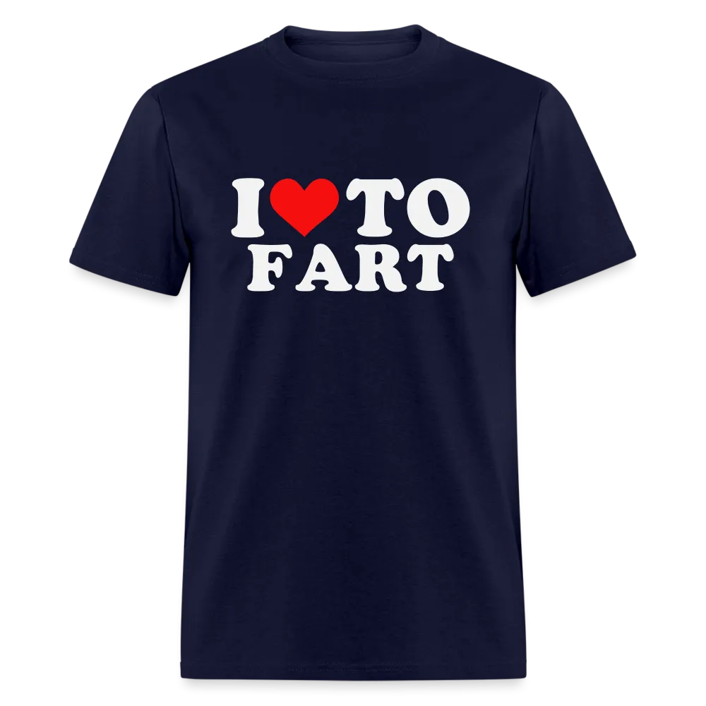 I Love To Fart T-Shirt
