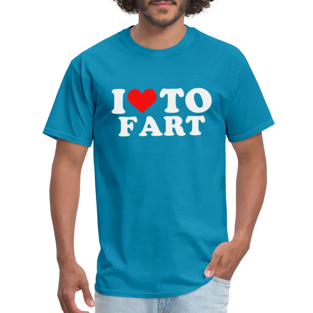 I Love To Fart T-Shirt