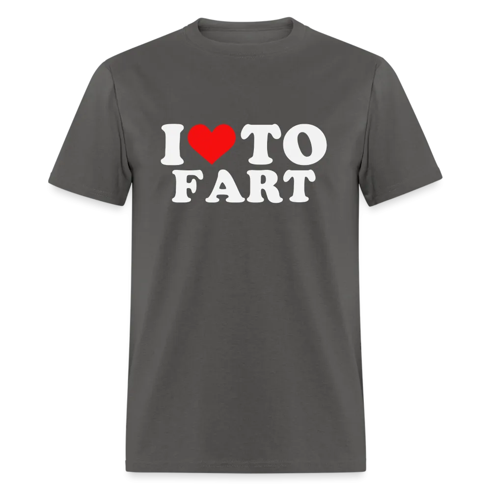 I Love To Fart T-Shirt