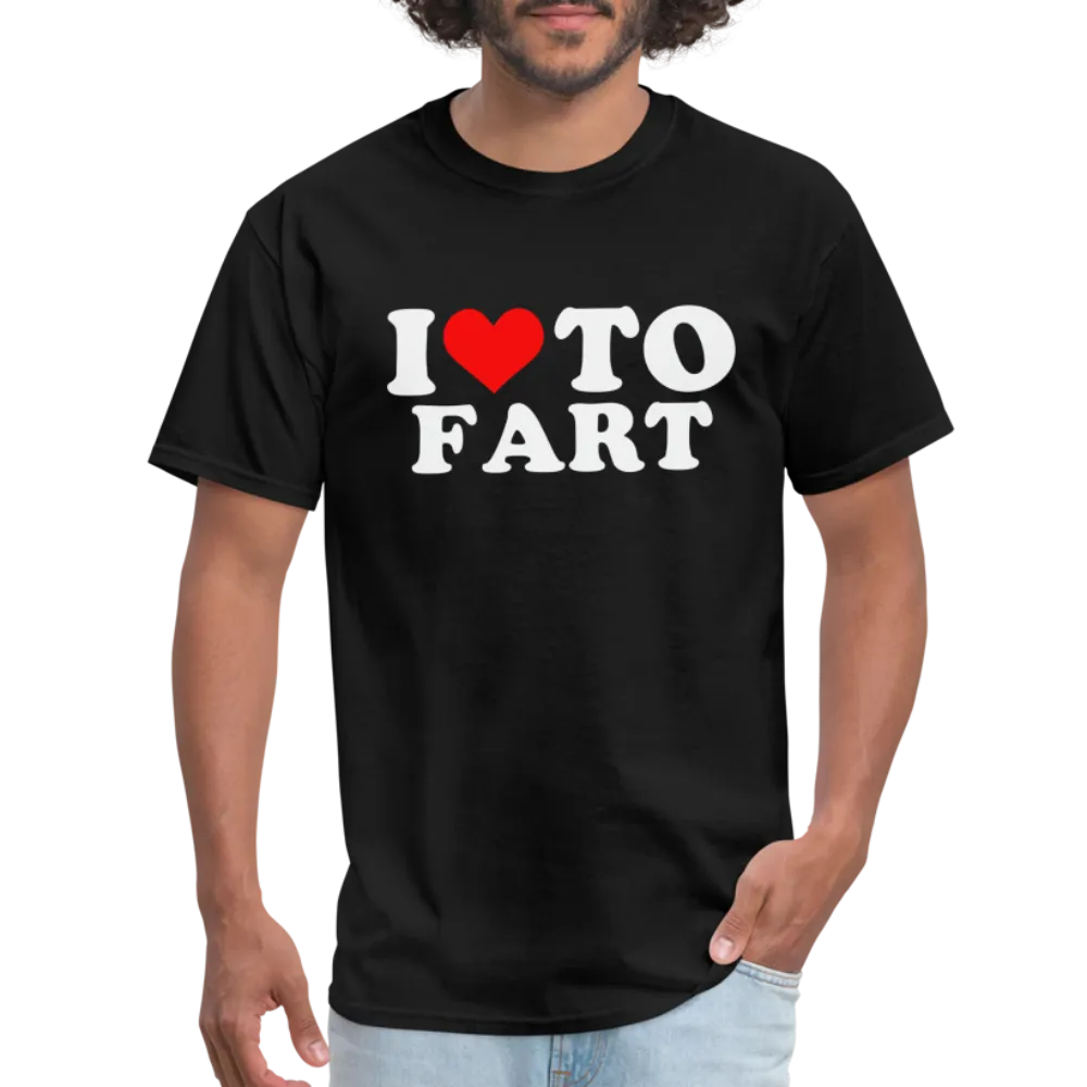 I Love To Fart T-Shirt