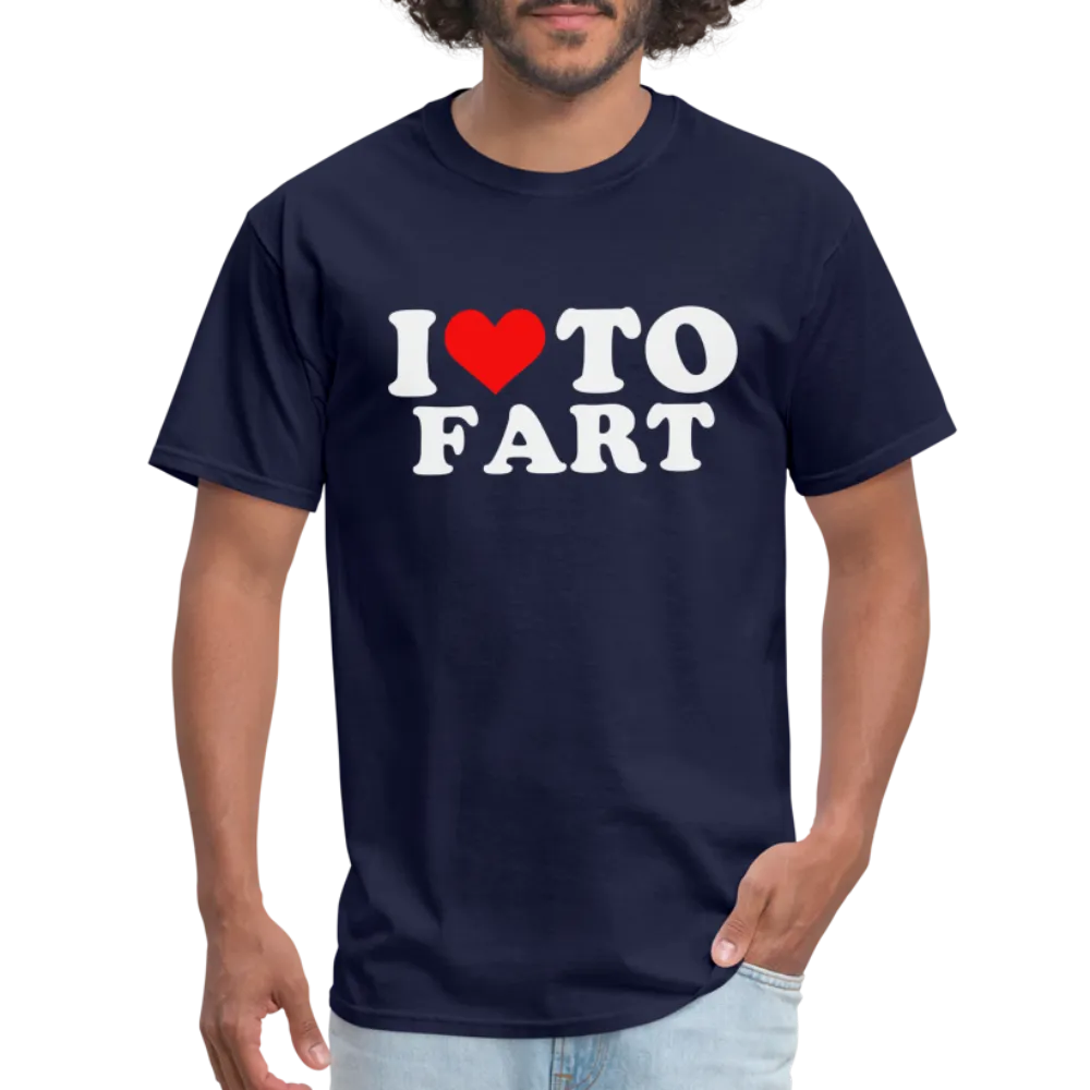 I Love To Fart T-Shirt