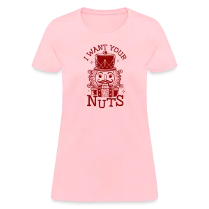 I Want Your Nuts (Funny NutCracker) Women's Contoured T-Shirt