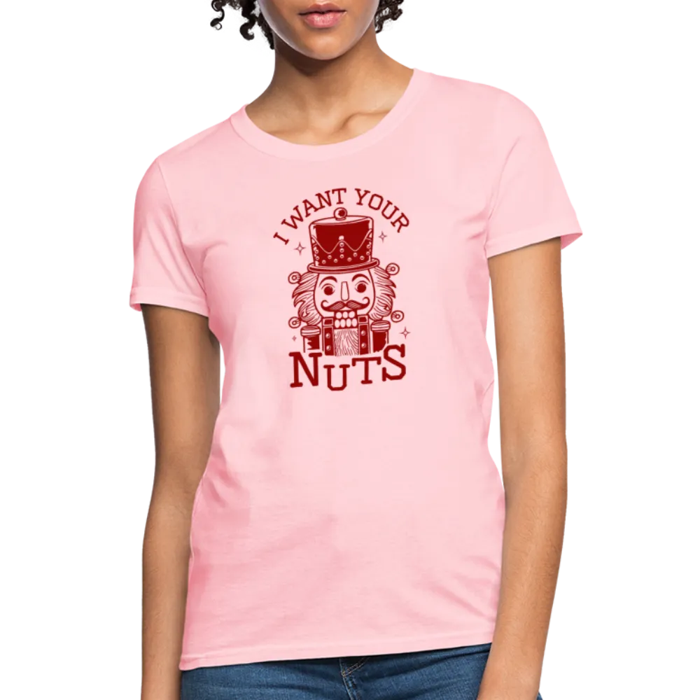 I Want Your Nuts (Funny NutCracker) Women's Contoured T-Shirt