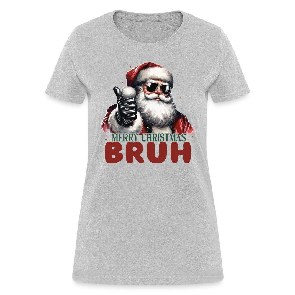 Merry Christmas Bruh Women's Contoured T-Shirt