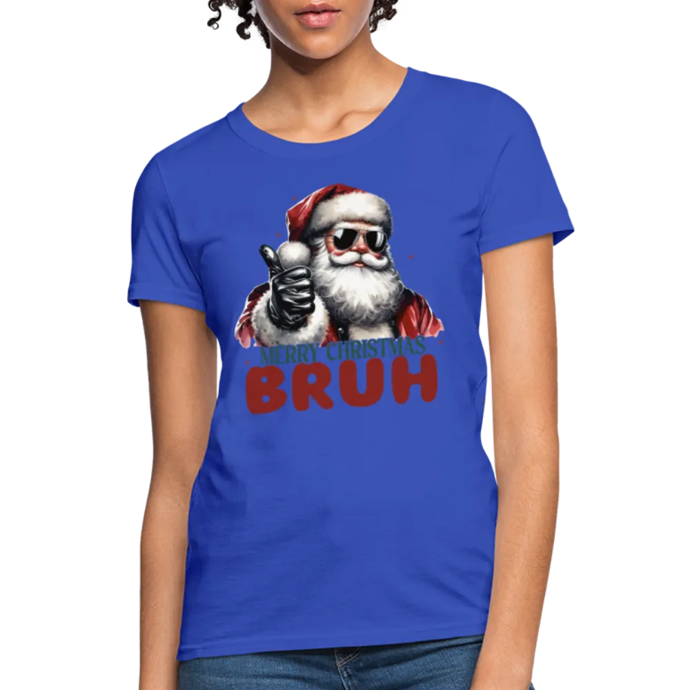 Merry Christmas Bruh Women's Contoured T-Shirt