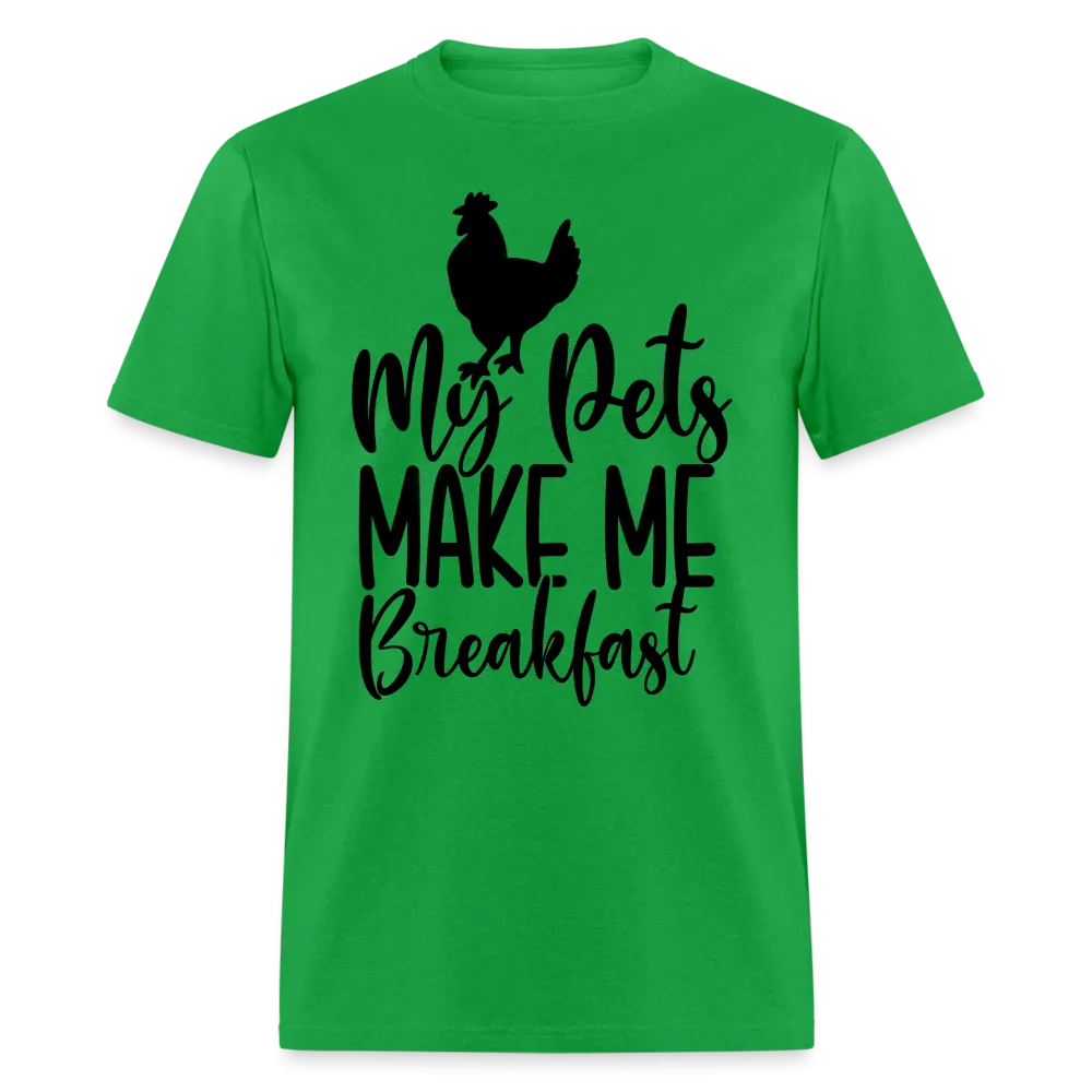 My Pets Make Me Breakfast T-Shirt
