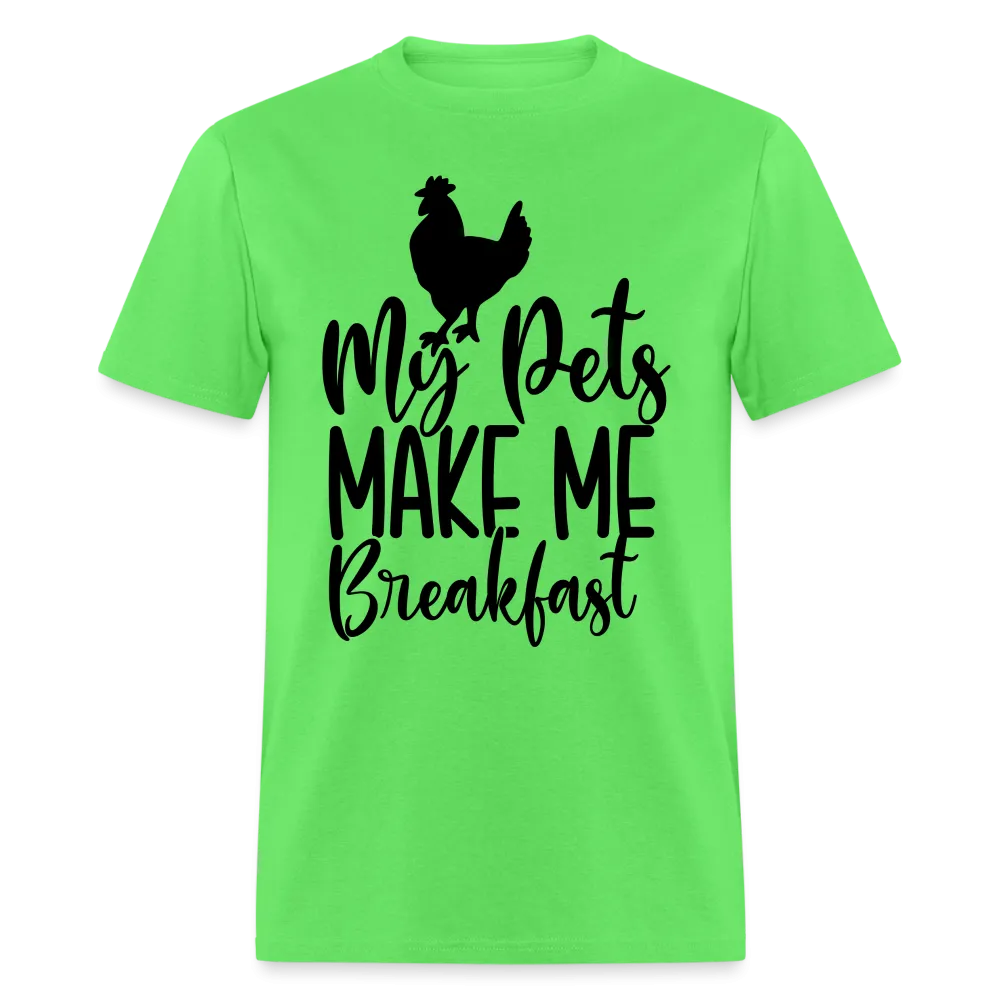 My Pets Make Me Breakfast T-Shirt