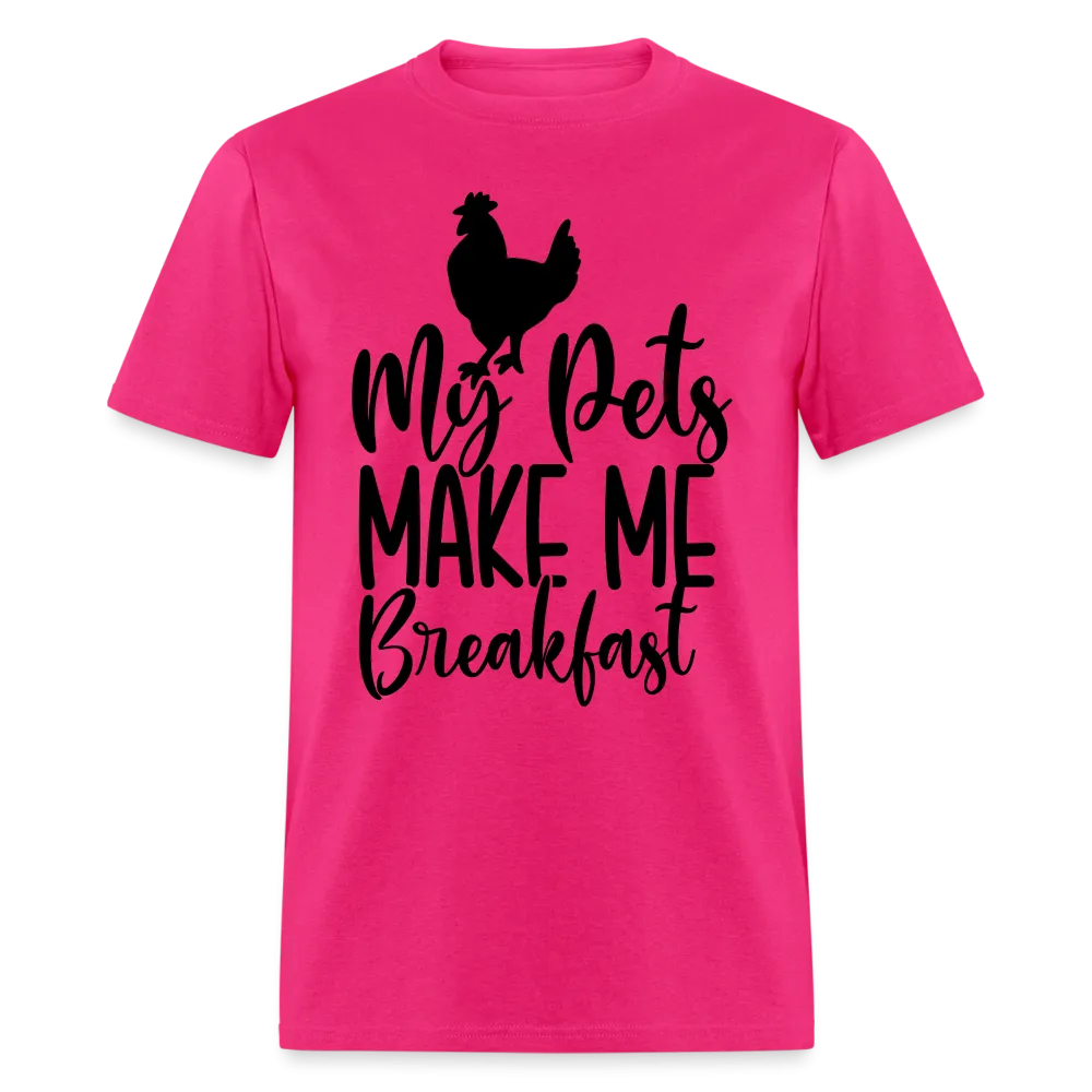 My Pets Make Me Breakfast T-Shirt