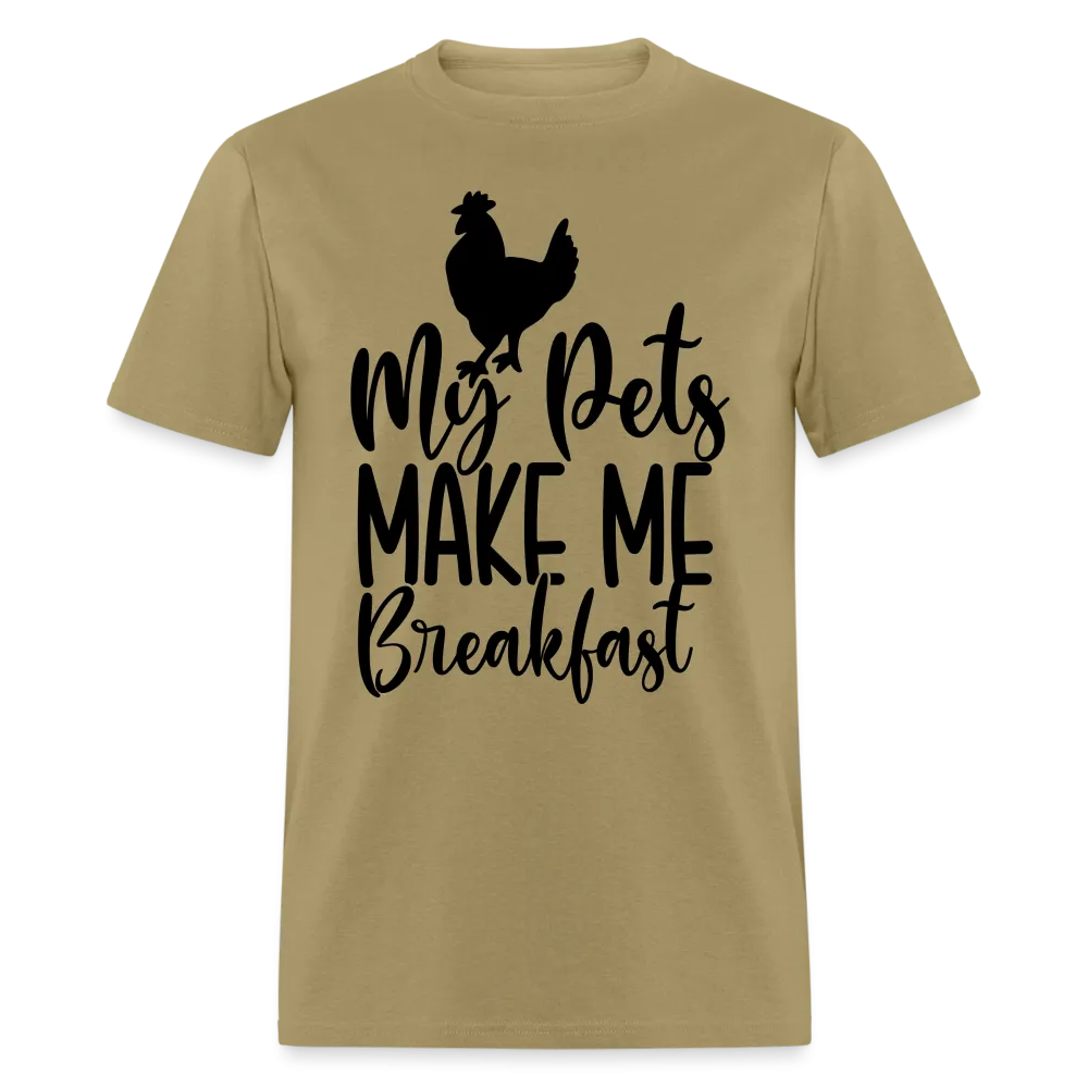 My Pets Make Me Breakfast T-Shirt