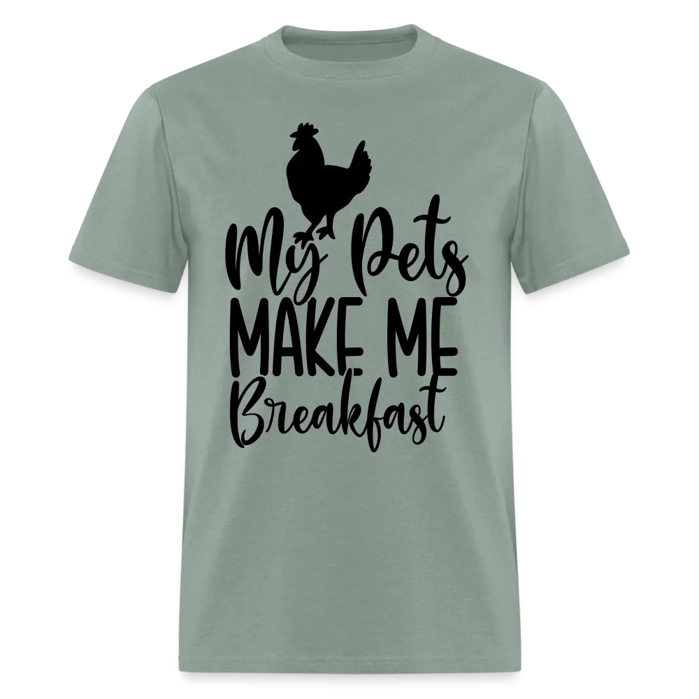 My Pets Make Me Breakfast T-Shirt